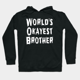 World's Okayest Brother Hoodie